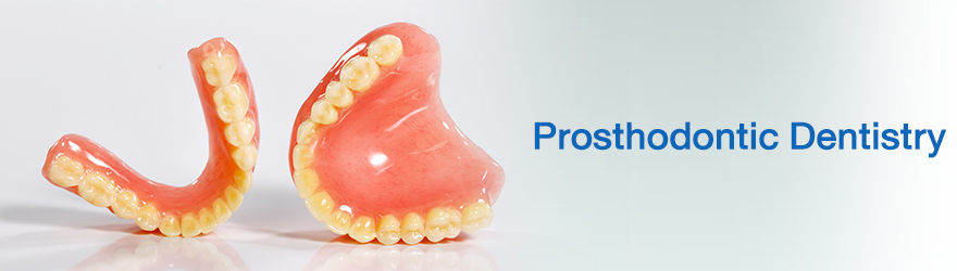 Prosthodontic Dentistry / Dentures